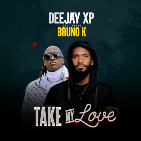 Take My Love ft. Bruno K | Boomplay Music