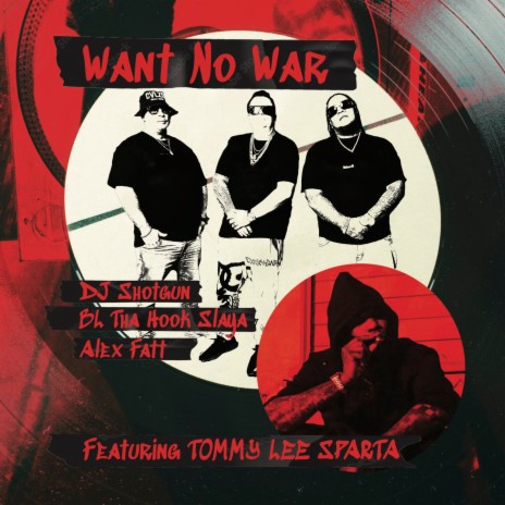 Want No War ft. Dj Shotgun, Alex Fatt & Tommy Lee Sparta | Boomplay Music