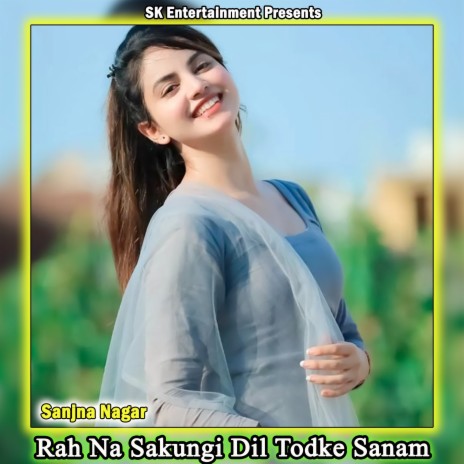 Rah Na Sakungi Dil Todke Sanam | Boomplay Music