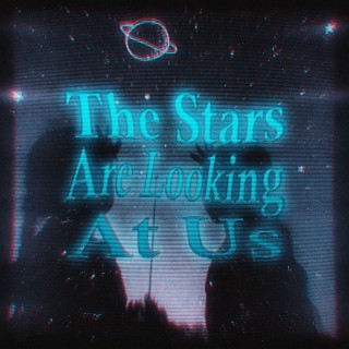 The Stars Are Looking at Us