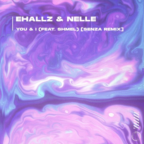 You & I SENZA Remix ft. nelle & shmel | Boomplay Music