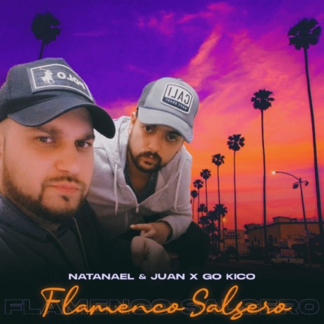 Flamenco Salsero ft. Natanael y Juan | Boomplay Music