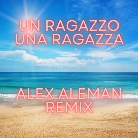 Un ragazzo una ragazza (Remix) | Boomplay Music