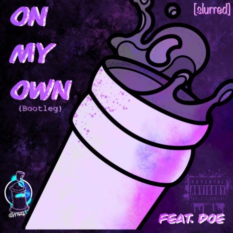On My Own (Bootleg) (slurred) ft. Doe | Boomplay Music