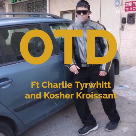 OTD ft. Charlie Tyrwhitt & Kosher Kroissant | Boomplay Music