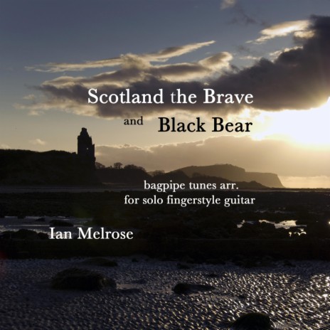 Scotland the Brave/Black Bear | Boomplay Music