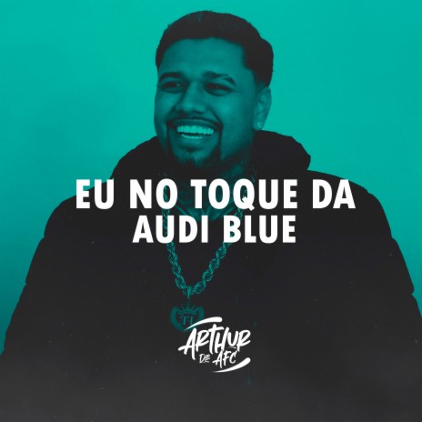 Eu No Toque Da Audi Blue | Boomplay Music