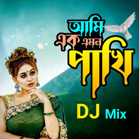 Ami Ek Amon Pakhi (DJ Mix) | Boomplay Music