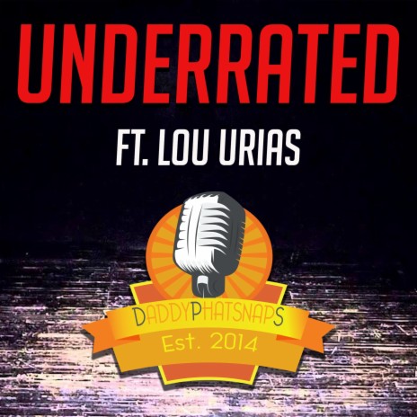 Underrated ft. Lou Urias | Boomplay Music