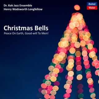 Christmas Bells: Peace On Earth, Good-Will To Men! lyrics | Boomplay Music