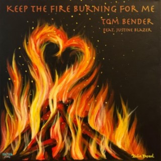 Keep The Fire Burning For Me lyrics | Boomplay Music