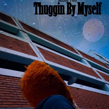 Thuggin By Myself | Boomplay Music