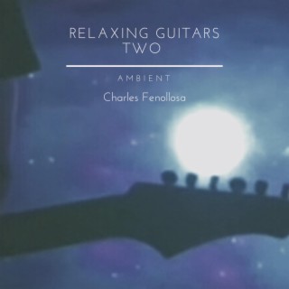 Relaxing Guitars Two Ambient