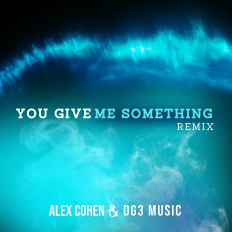 You Give Me Something House (Remix) ft. dg3 Music | Boomplay Music