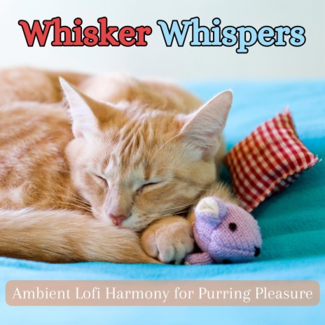 Whisker Waves: Serene Lofi Paws ft. Relax My Kitten & Cat Music Dreams