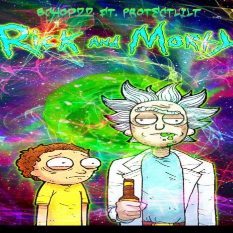 Rick and Morty ft. ProtectlilT