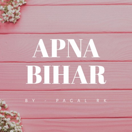 APNA BIHAR | Boomplay Music