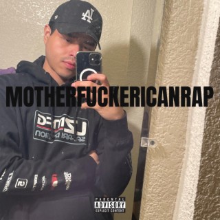 MOTHERFUCKERICANRAP