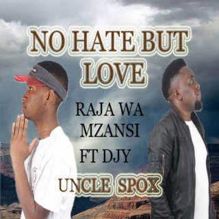 Rajah Wam'nzansi _-_No Hate but Love (House Of Joy entertainments)