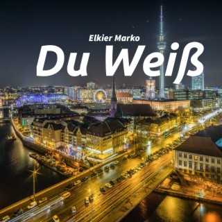 Du Weißt