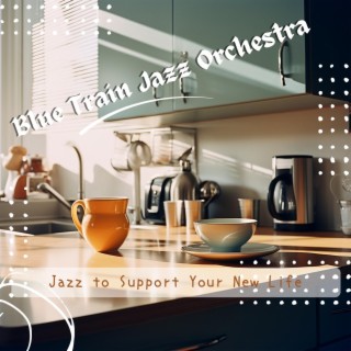 Jazz to Support Your New Life