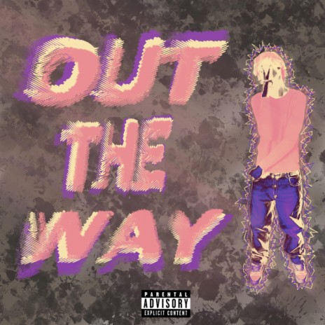 OUT THE WAY | Boomplay Music