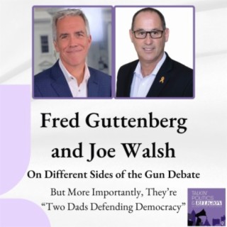 Fred Guttenberg and Joe Walsh, are on very different sides of the gun debate but they're also "Two Dads Defending Democracy" together