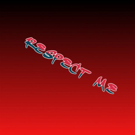 Respect Me | Boomplay Music