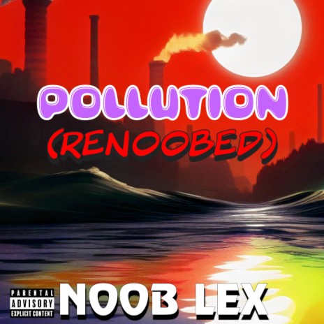 Pollution (Renoobed) | Boomplay Music