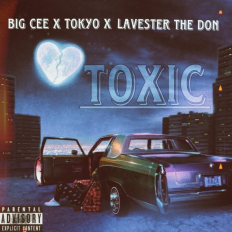 TOXIC ft. Tokyo & Big Cee | Boomplay Music