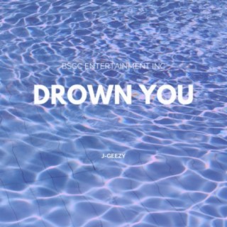 Drown You