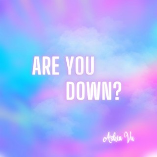 Are You Down?