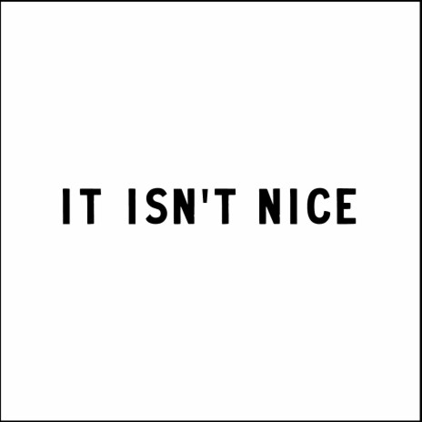 It Isn't Nice ft. Sabine McCalla & Joanna Tomassoni | Boomplay Music