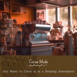 Jazz Music to Listen to in a Relaxing Atmosphere