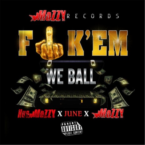 Fuck 'Em We Ball ft. Mozzy & June | Boomplay Music