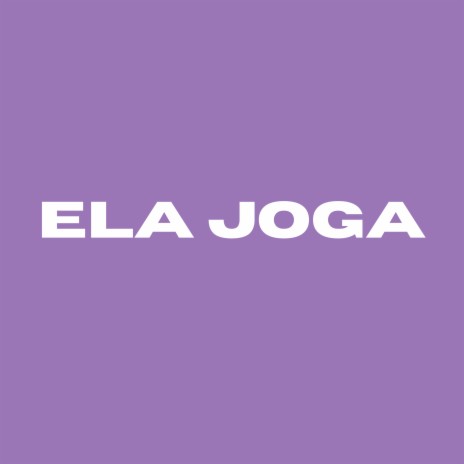 Ela Joga | Boomplay Music