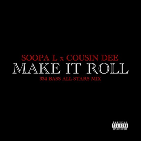 Make It Roll (334 Bass All-Stars Mix) ft. Cousin Dee