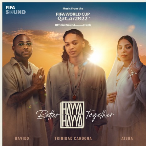 Hayya Hayya (Better Together) (Music from the FIFA World Cup Qatar 2022 Official Soundtrack) ft. Davido, Aisha & FIFA Sound