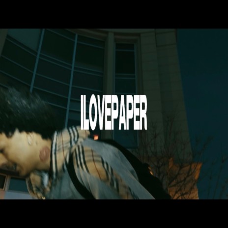 ILOVEPAPER | Boomplay Music