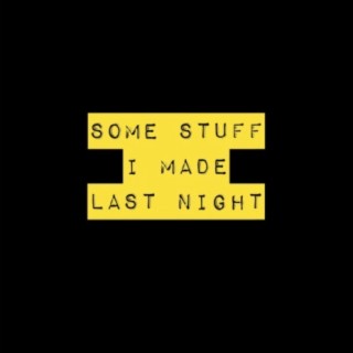 Some Stuff I Made Last Night (Baltimore Club Remix)