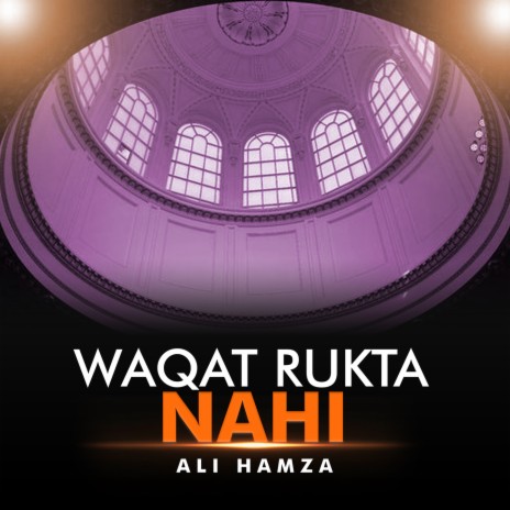 Waqat Rukta Nahi | Boomplay Music