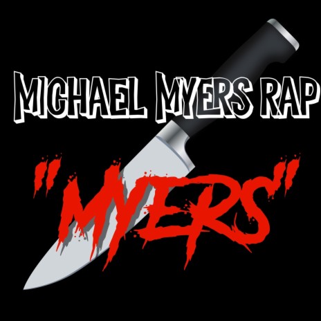 Michael Myers Rap (Myers) ft. Bonecage | Boomplay Music