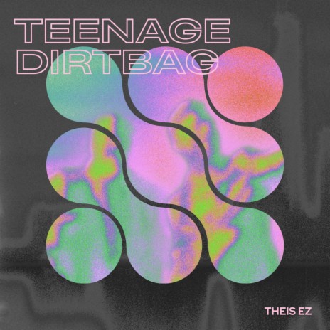 Teenage Dirtbag | Boomplay Music