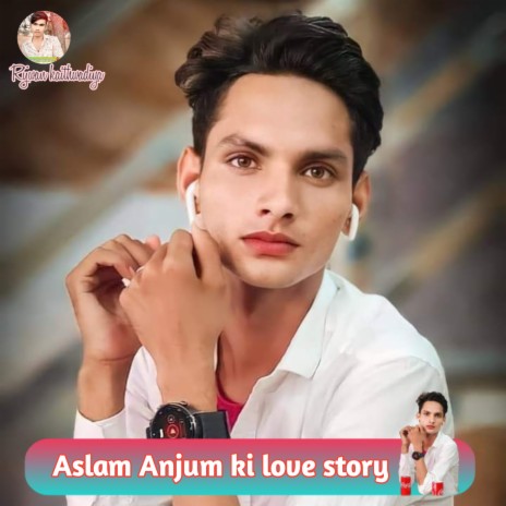 Aslam Anjum ki love story