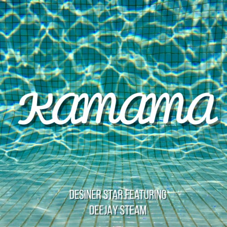 Kamama ft. DEEJAY STEAM | Boomplay Music
