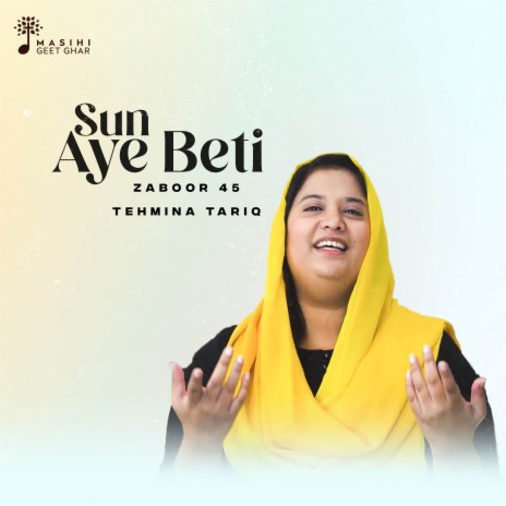 Sun Aye Beti (Zaboor 45) ft. Masihi Geet Ghar | Boomplay Music