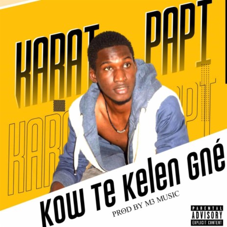 Kow Te Kelen Gne | Boomplay Music