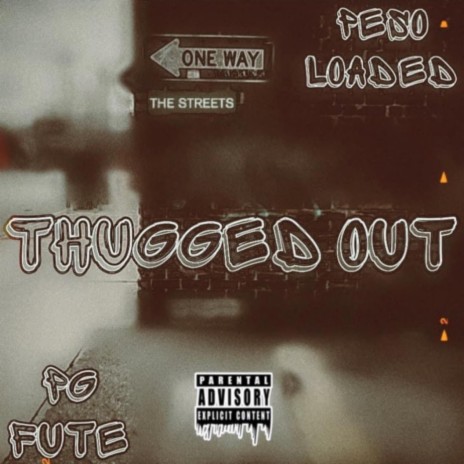 Thugged Out (feat. Pg Fute) | Boomplay Music