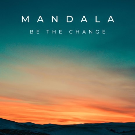 Be The Change | Boomplay Music