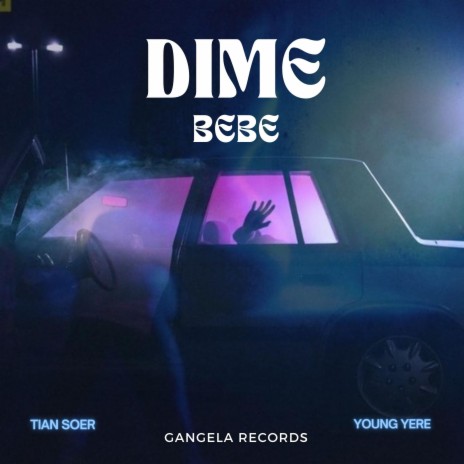 DIME BEBE ft. Young Yere | Boomplay Music